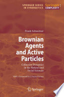 Brownian Agents and Active Particles [E-Book] : Collective Dynamics in the Natural and Social Sciences /