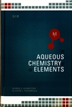 The aqueous chemistry of the elements /