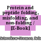 Protein and peptide folding, misfolding, and non-folding / [E-Book]