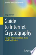 Guide to Internet Cryptography [E-Book] : Security Protocols and Real-World Attack Implications /