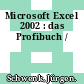 Microsoft Excel 2002 : das Profibuch /