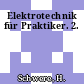 Elektrotechnik für Praktiker. 2.