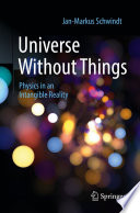 Universe Without Things [E-Book] : Physics in an Intangible Reality /