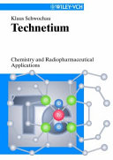 Technetium : chemistry and radiopharmaceutical applications /