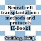 Neural cell transplantation : methods and protocols [E-Book] /