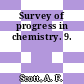 Survey of progress in chemistry. 9.