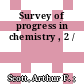 Survey of progress in chemistry , 2 /