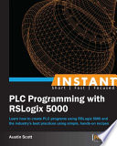 Instant PLC programming with RSLogix 5000 [E-Book] /