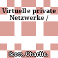 Virtuelle private Netzwerke /