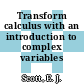 Transform calculus with an introduction to complex variables /