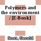 Polymers and the environment / [E-Book]