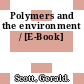 Polymers and the environment / [E-Book]