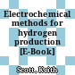 Electrochemical methods for hydrogen production [E-Book] /