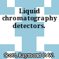 Liquid chromatography detectors.