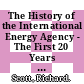 The History of the International Energy Agency - The First 20 Years [E-Book]: Origins and Structure Volume 1 /