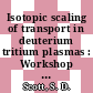 Isotopic scaling of transport in deuterium tritium plasmas : Workshop in fusion plasmas: paper : Aspenaes, 13.06.94-16.06.94.