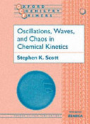 Oscillations, waves, and chaos in chemical kinetics /