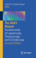 The SAGES Manual [E-Book] : Fundamentals of Laparoscopy, Thoracoscopy, and GI Endoscopy /