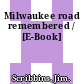 Milwaukee road remembered / [E-Book]