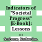 Indicators of "Societal Progress" [E-Book]: Lessons from International Experiences /