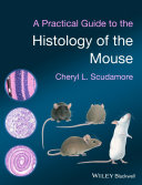 A practical guide to the histology of the mouse [E-Book] /