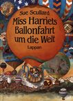 Miss Harriets Ballonfahrt um die Welt /