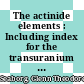 The actinide elements : Including index for the transuranium elements division IV ;