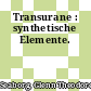 Transurane : synthetische Elemente.