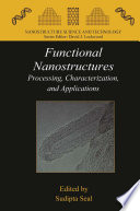 Functional Nanostructures [E-Book] : Processing, Characterization, and Applications /