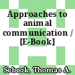 Approaches to animal communication / [E-Book]