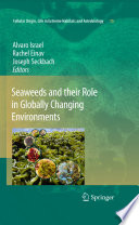 Seaweeds and their Role in Globally Changing Environments [E-Book] /