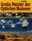 Grosse Meister der optischen Illusionen : von Arcimboldo bis Whistler /