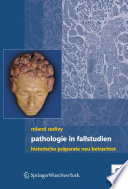 Pathologie in Fallstudien [E-Book] : Historische Präparate neu betrachtet /