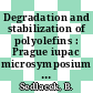 Degradation and stabilization of polyolefins : Prague iupac microsymposium on macromolecules 0015 : Praha, 21.07.75-24.07.75.