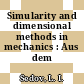 Simularity and dimensional methods in mechanics : Aus dem Ru.