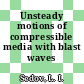 Unsteady motions of compressible media with blast waves /