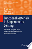 Functional Materials in Amperometric Sensing [E-Book] : Polymeric, Inorganic, and Nanocomposite Materials for Modified Electrodes /