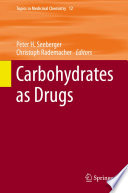 Carbohydrates as Drugs [E-Book] /