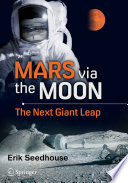 Mars via the Moon [E-Book] : The Next Giant Leap /