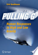 Pulling G [E-Book] : Human Responses to High and Low Gravity /