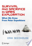 Survival and Sacrifice in Mars Exploration [E-Book] : What We Know from Polar Expeditions /