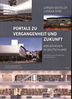 Portale zu Vergangenheit und Zukunft : Bibliotheken in Deutschland /