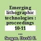 Emerging lithographic technologies : proceedings 10-11 March 1997 Santa Clara, California /