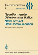Neue Formen der Datenkommunikation: Symposium: Vorträge : New forms of data communication: symposium: Vorträge : München, 01.07.80-02.07.80.