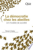 La democratie chez les abeilles : un modele de societe [E-Book] /