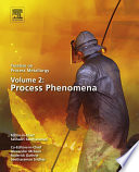 Treatise on process metallurgy. Volume 2, Process phenomena [E-Book] /