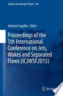 Proceedings of the 5th International Conference on Jets, Wakes and Separated Flows (ICJWSF2015) [E-Book] /