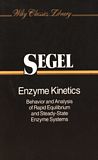 Enzyme kinetics : behavior and analysis of rapid equilibrium and steady-state enzyme systems /