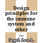 Design principles for the immune system and other distributed autonomous systems / [E-Book]