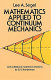 Mathematics applied to continuum mechanics /